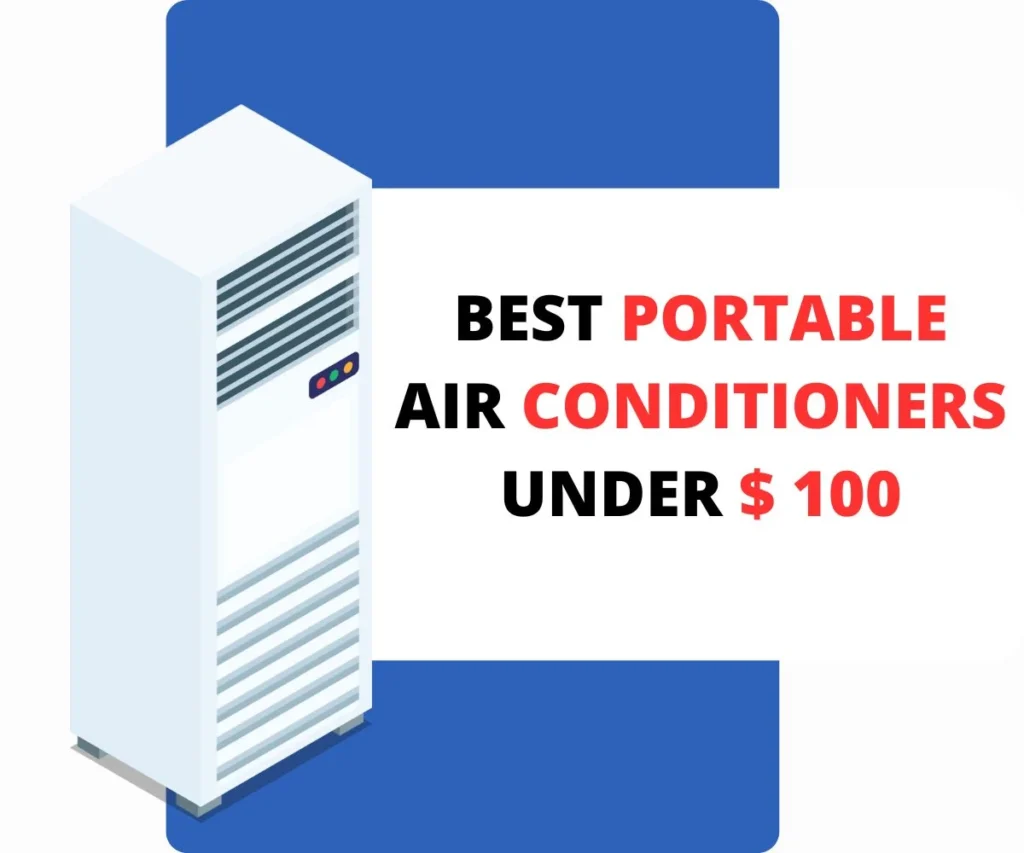 Best Portable Air Conditioners Under $ 100