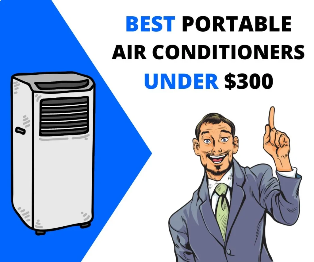 Best Portable Air Conditioners Under $300