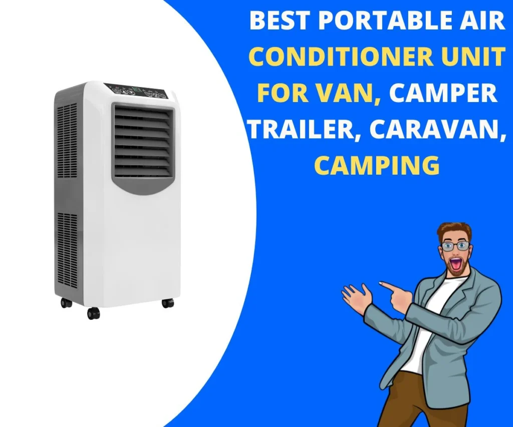Best Portable Air Conditioner Unit for Van, Camper Trailer, Caravan, Camping