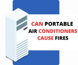 Can Portable Air Conditioners Cause Fires