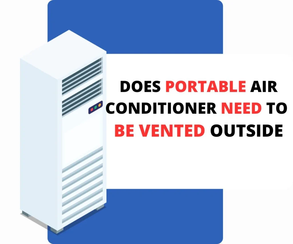 Does Portable Air Conditioner Need To Be Vented Outside