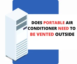 Does Portable Air Conditioner Need To Be Vented Outside