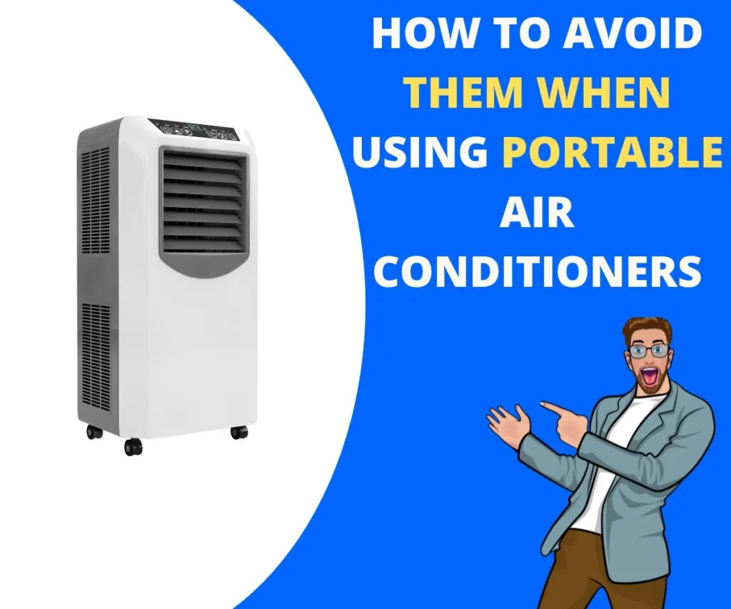 How to Avoid Them When Using Portable Air Conditioners ?