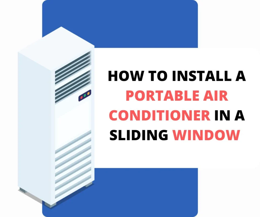 How to Install a Portable Air Conditioner in a Sliding Window