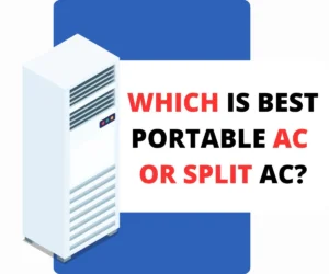 Which Is Best Portable AC Or Split AC